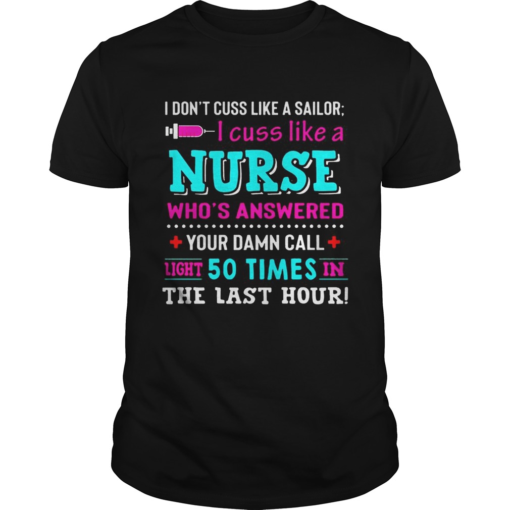 I Dont Cuss Like A Sailor I Cuss Like A Nurse Black Tshirt