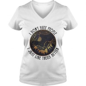 I Dont Hate People I Just Like Trees Better Camping Ladies Vneck