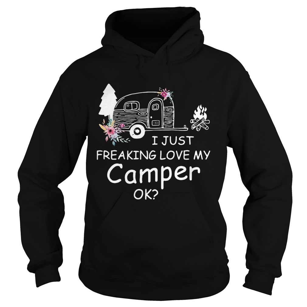 I Just Freaking Love My Camper Ok Bus Floral Camping Lovers Girls Women Shirts Hoodie