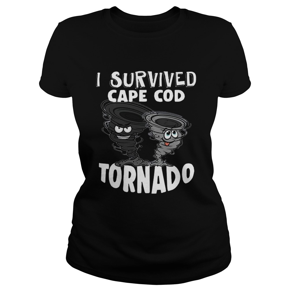 I Survived Cape Cod Tornado TShirt Classic Ladies