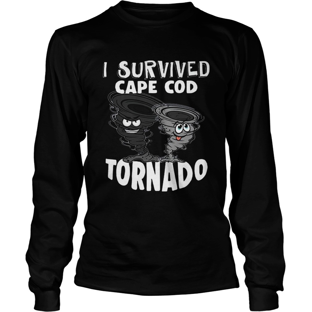 I Survived Cape Cod Tornado TShirt LongSleeve