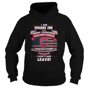 I am Indians fan I say Merry Christmas god bless America Hoodie