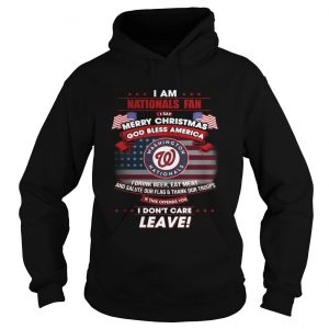 I am Nationals fan I say Merry Christmas god bless America Hoodie