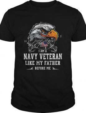I am Navy Veteran like my father before me shirt