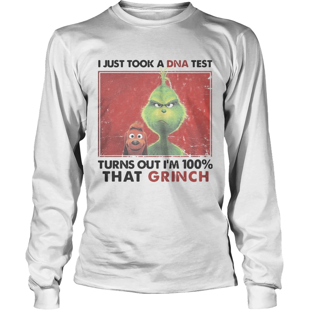 I just took a DNA test turns out Im 100 that Grinch LongSleeve
