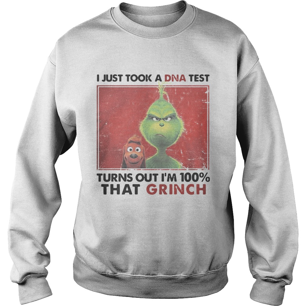 I just took a DNA test turns out Im 100 that Grinch Sweatshirt
