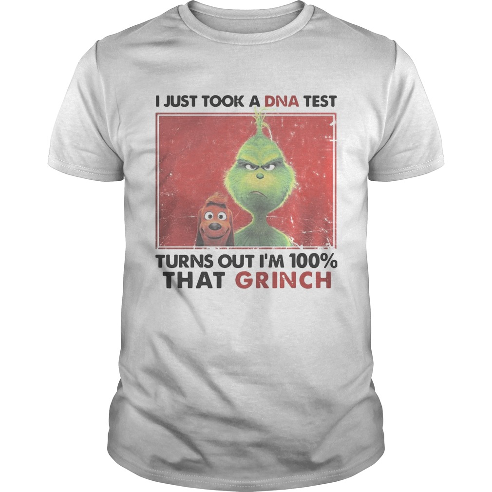 I just took a DNA test turns out Im 100 that Grinch shirt