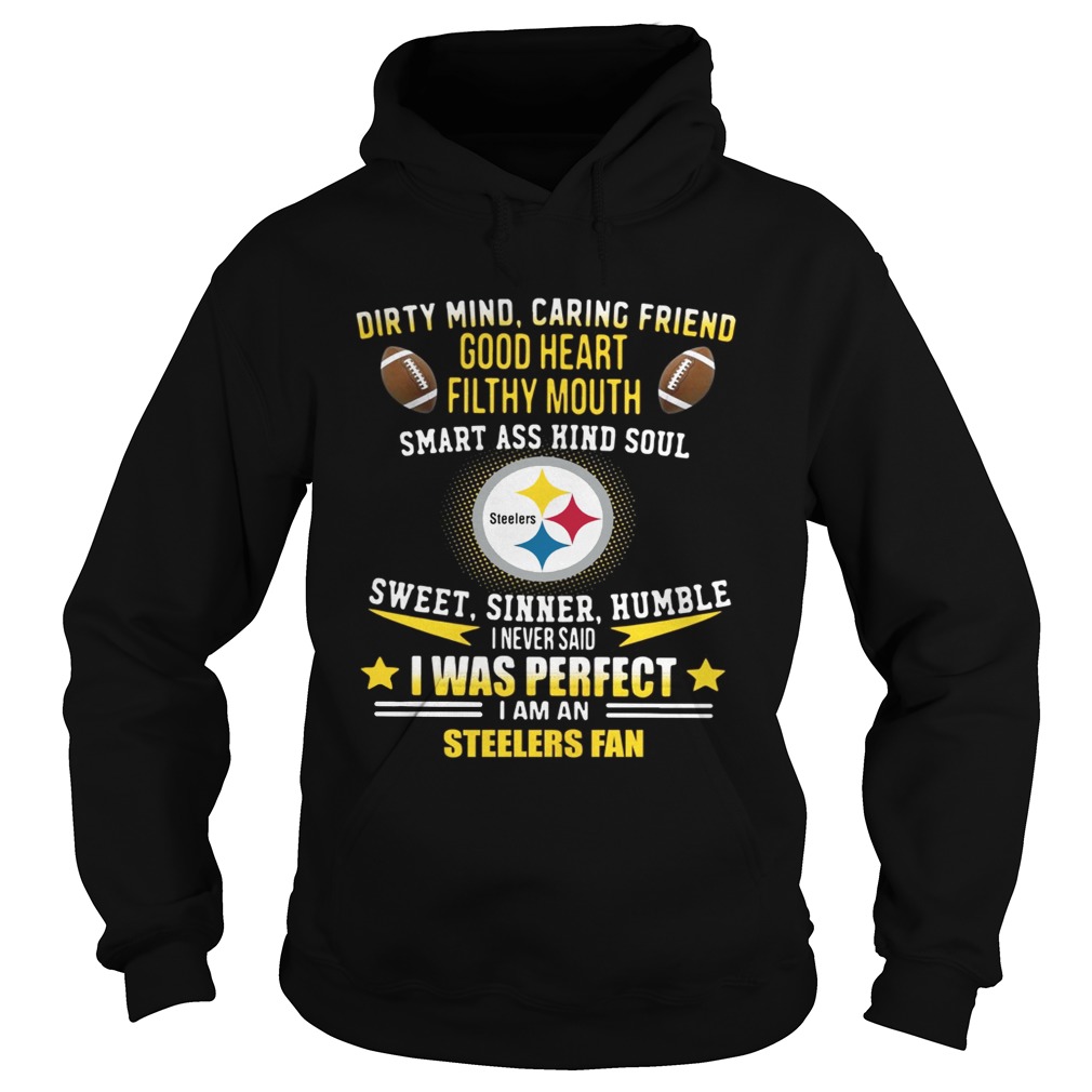 I never said I was perfect I am a Pittsburgh Steelers fan Hoodie