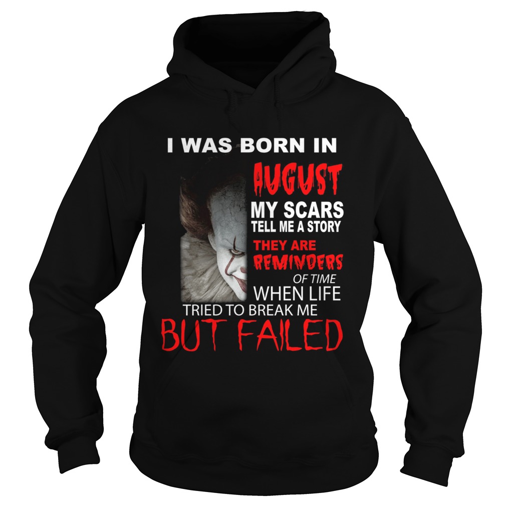 I was born in August my scars tell me a story Pennywise Hoodie