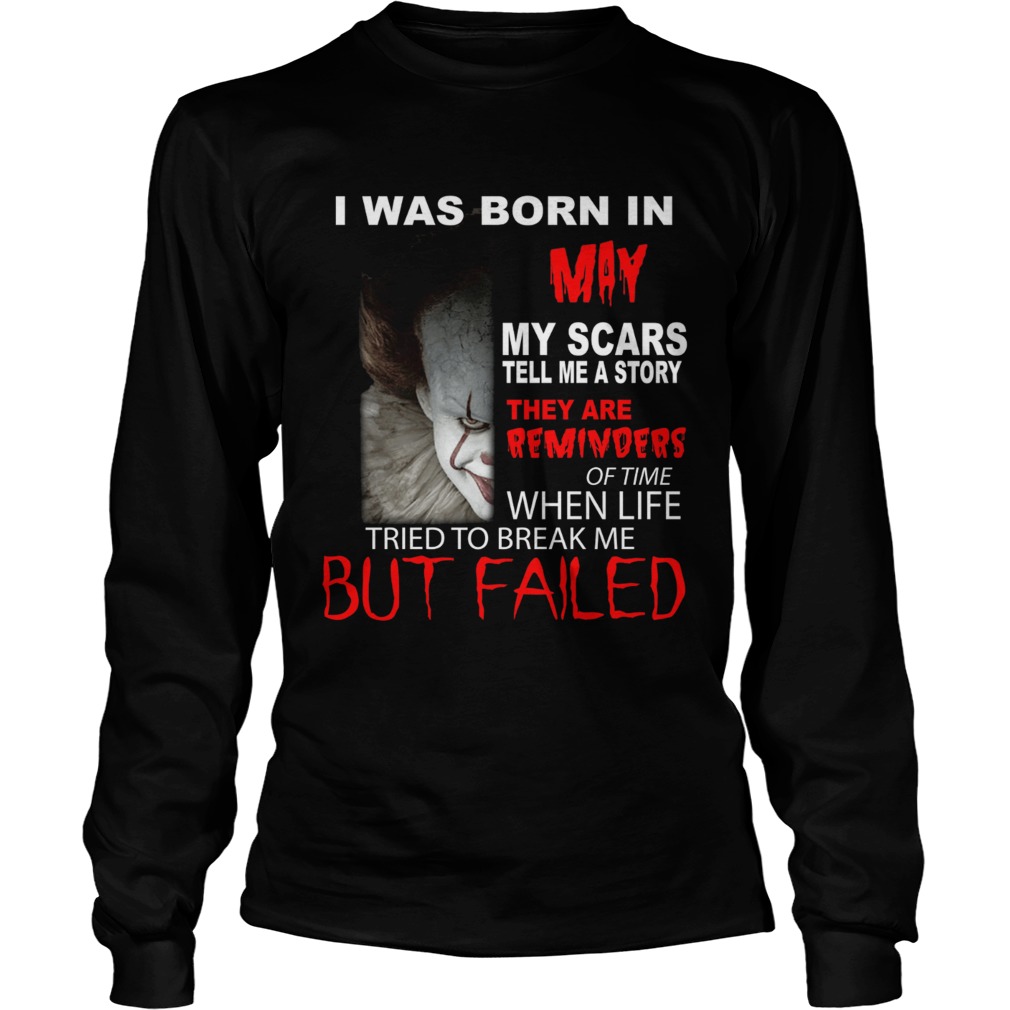 I was born in May my scars tell me a story Pennywise LongSleeve