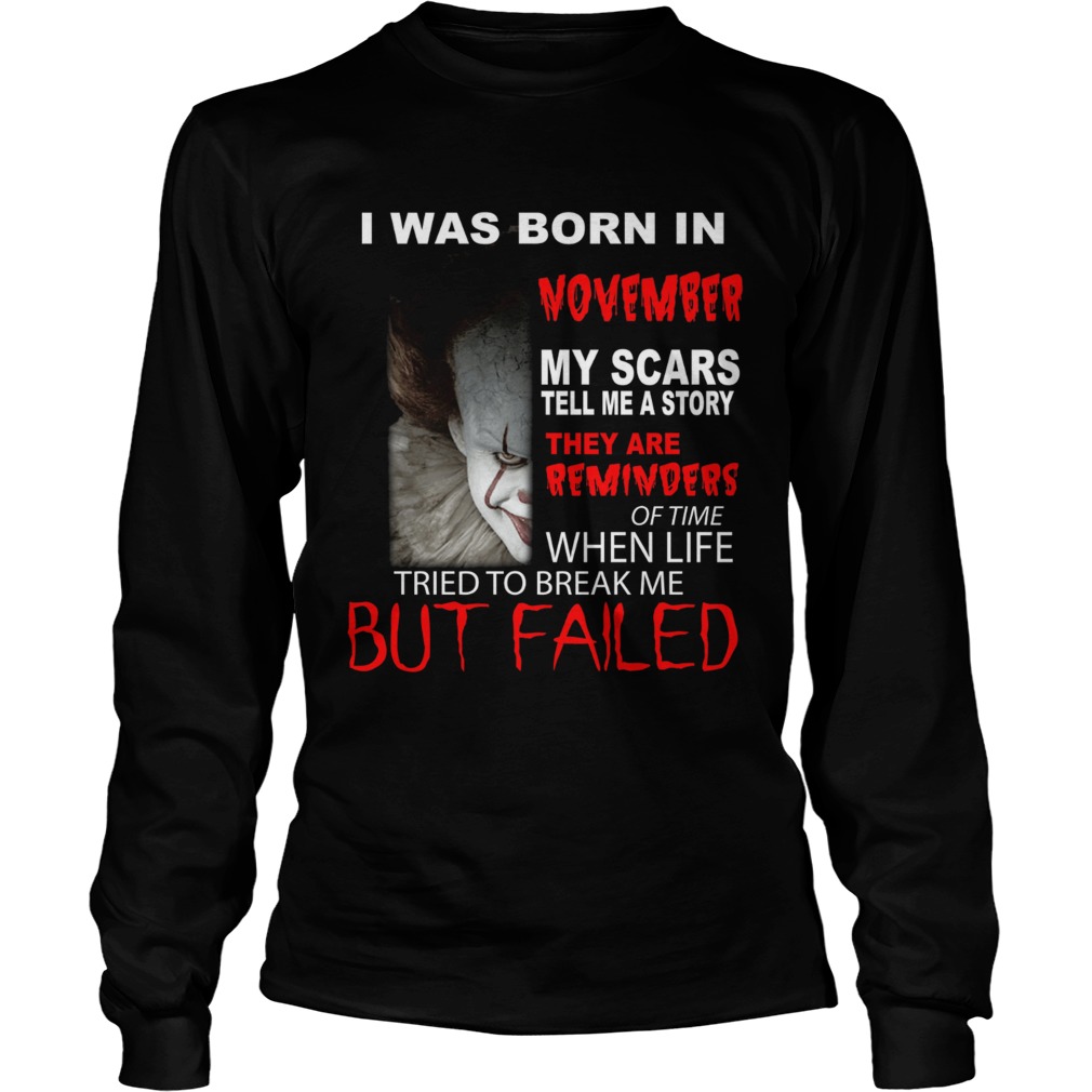 I was born in November my scars tell me a story Pennywise LongSleeve
