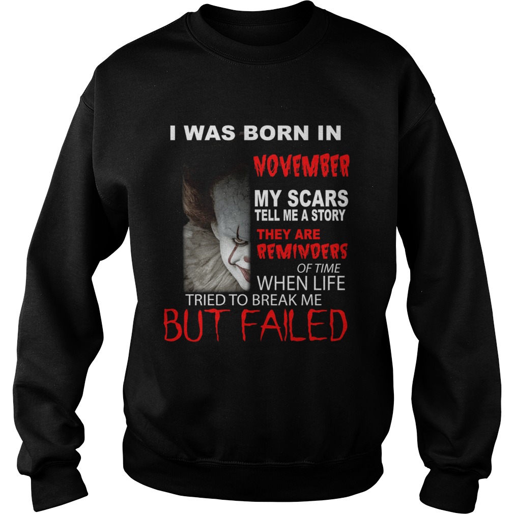 I was born in November my scars tell me a story Pennywise Sweatshirt