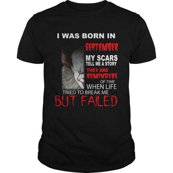 I was born in September my scars tell me a story Pennywise  Unisex