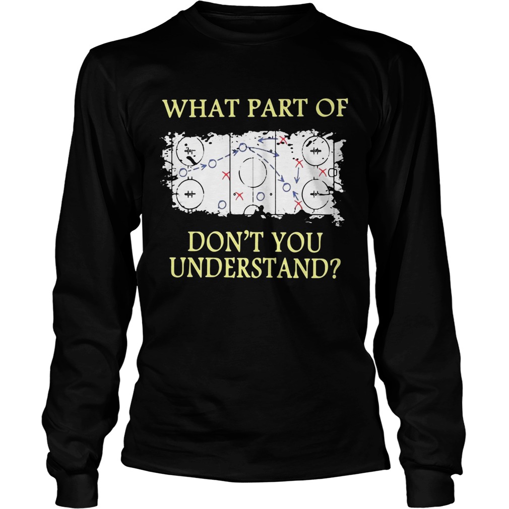 Ice Hockey what part of dont you understand LongSleeve