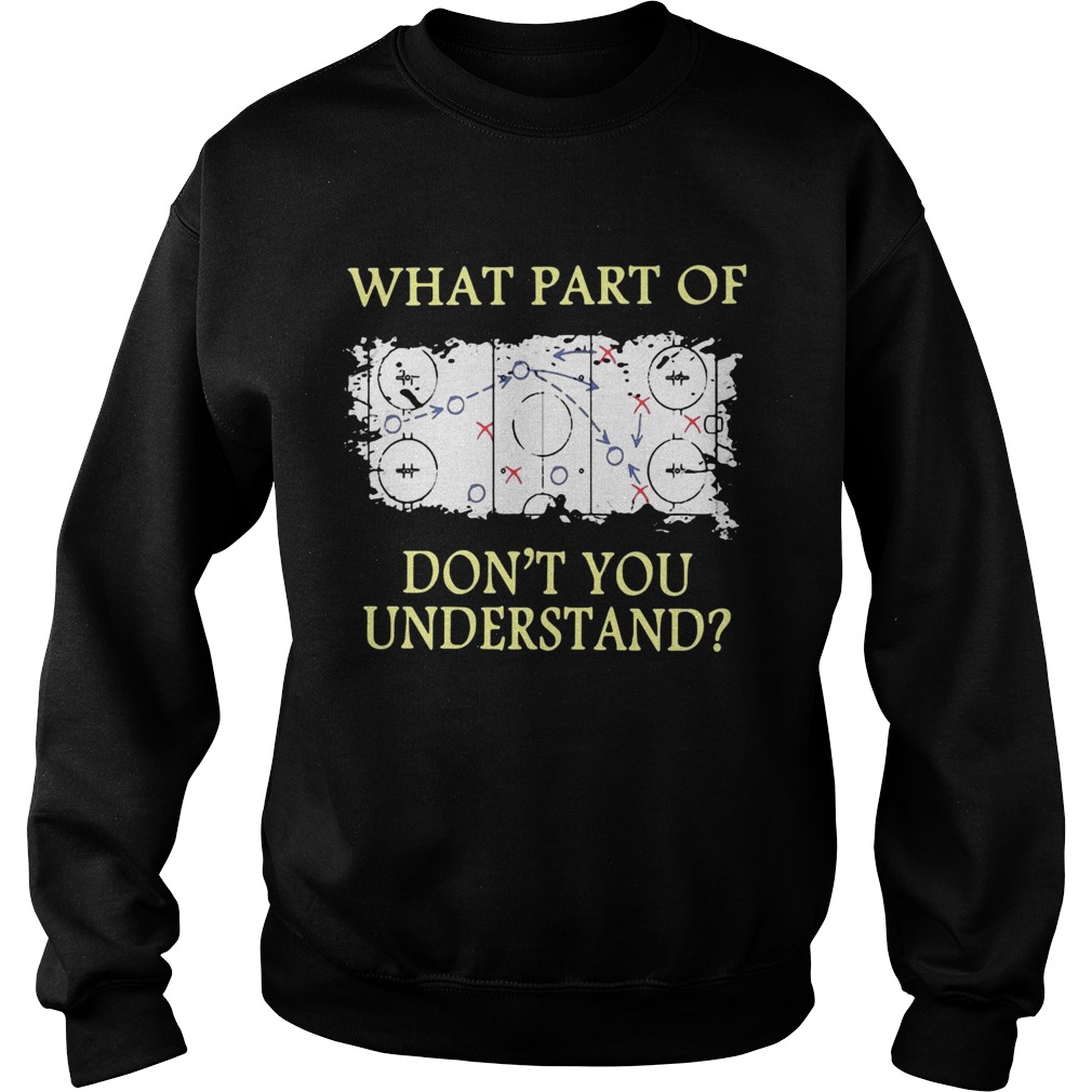 Ice Hockey what part of dont you understand Sweatshirt