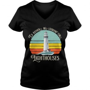 Id rather be looking for lighthouses vintage Ladies Vneck