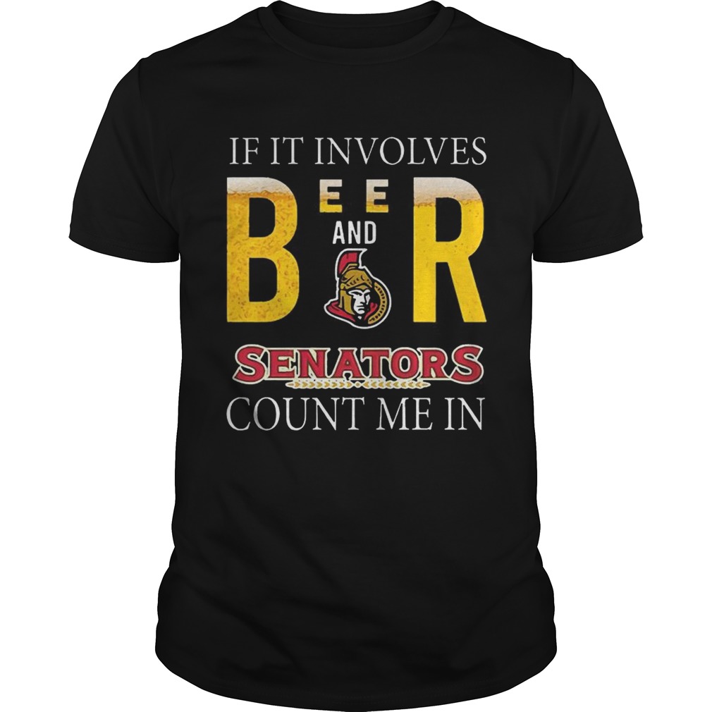 If it involves beer and Ottawa Senators count me in shirt