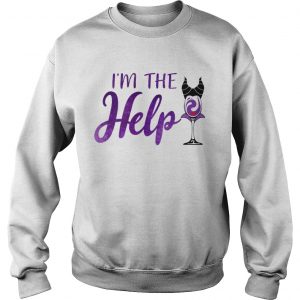 Im The Help Maleficent Wine Sweatshirt