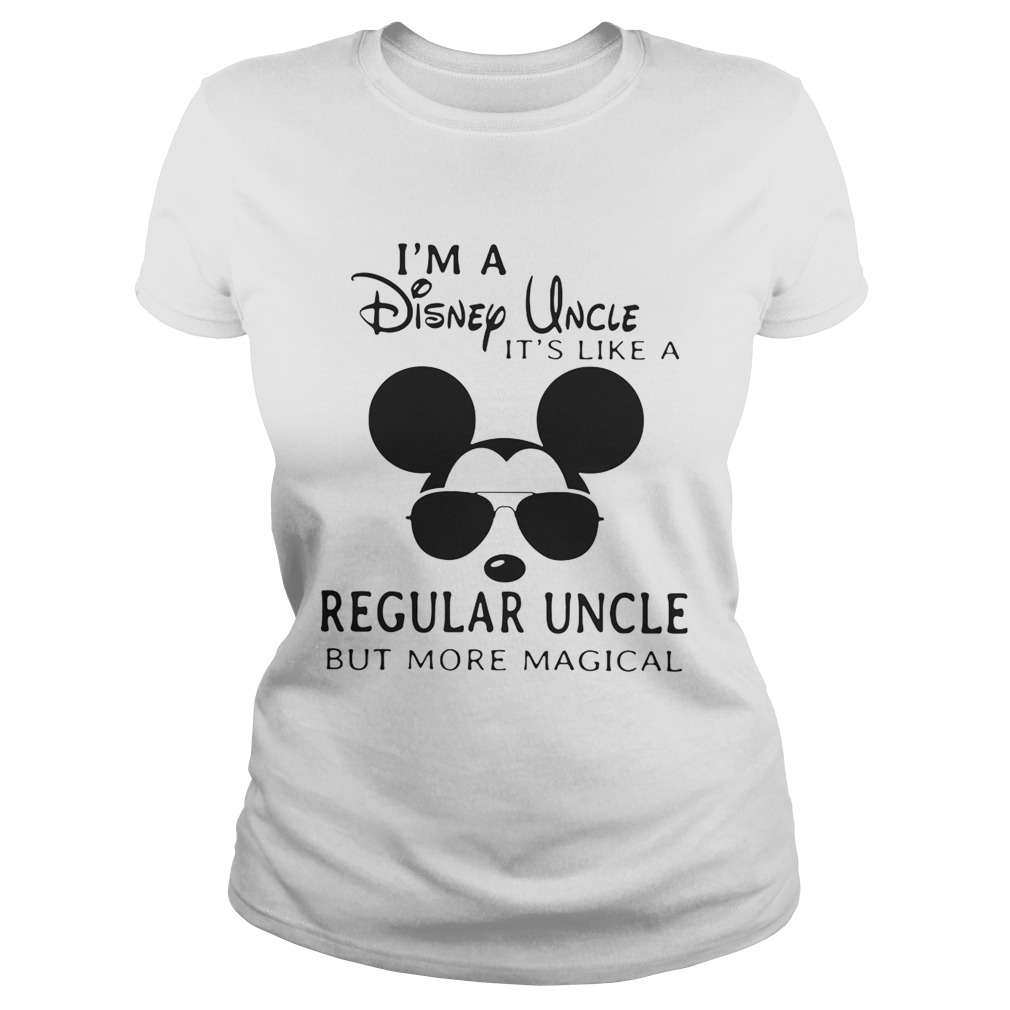 Im a Disney uncle its like a regular uncle but more magical Classic Ladies