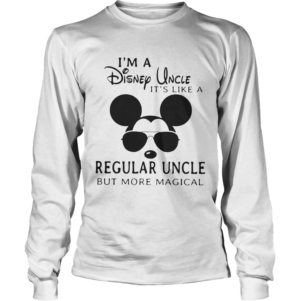 Im a Disney uncle its like a regular uncle but more magical LongSleeve
