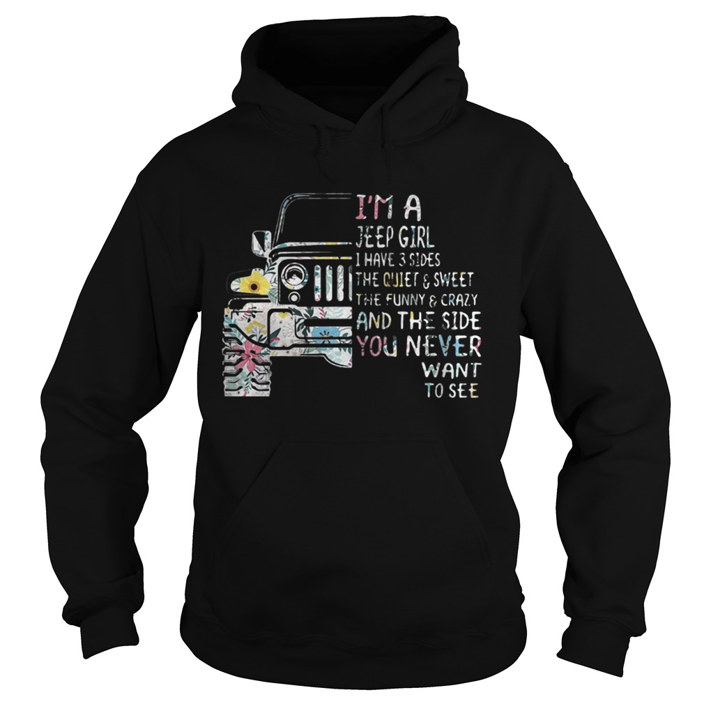 Im a Jeep girl I have 3 sides the quiet and sweet Hoodie