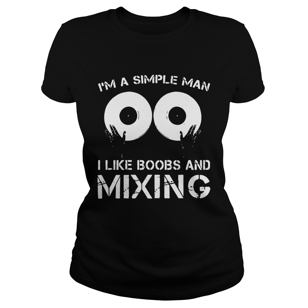 Im a simple man I like boobs and mixing Classic Ladies