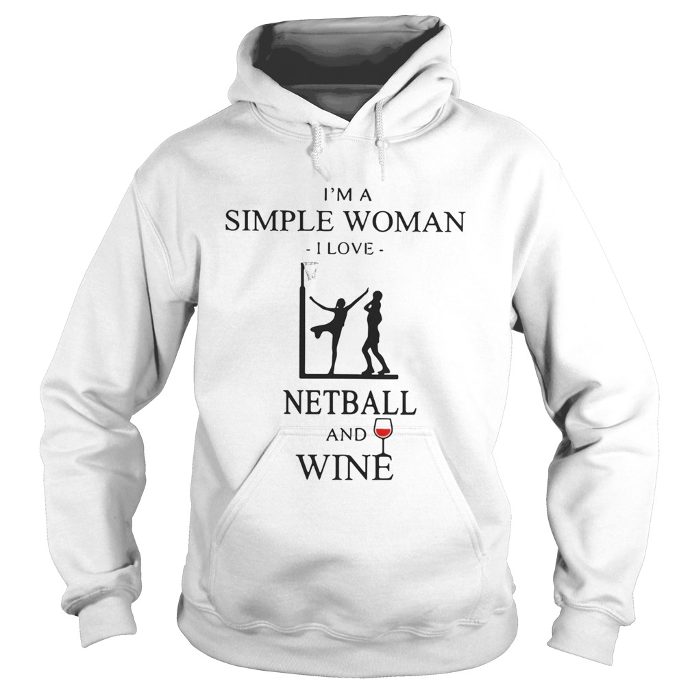 Im a simple woman I love netball and wine Hoodie