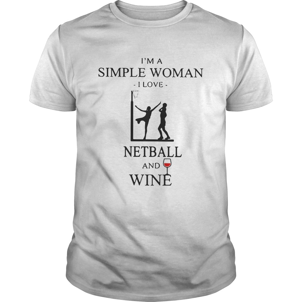 Im a simple woman I love netball and wine shirt