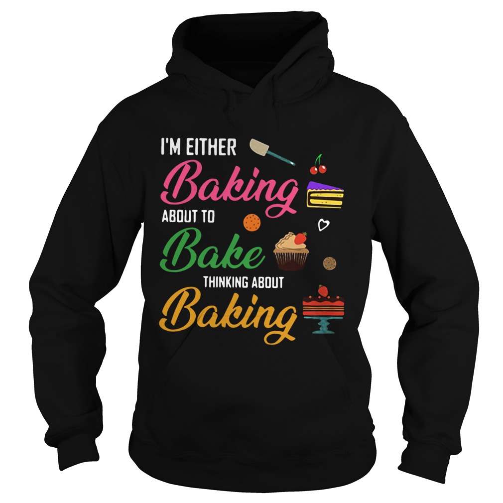 Im either baking about to bake thinking about baking Hoodie