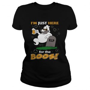 Im just here for the boos beer RIP Ladies Tee