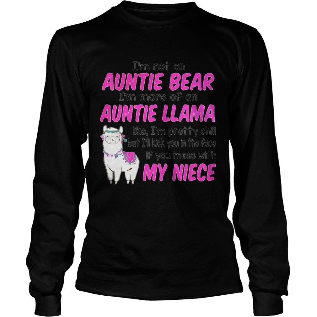 Im not an auntie bear Im more of an auntie llama like TShirt LongSleeve