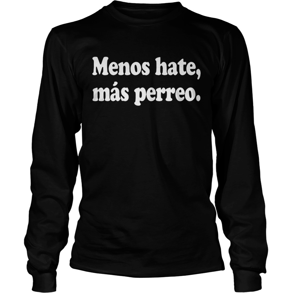 J Balvin Menos Hate Ms Perreo Negra T Shirt LongSleeve