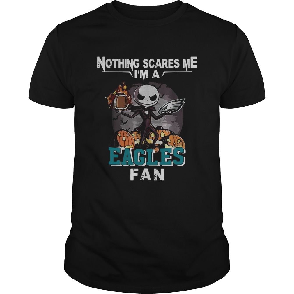 Jack Skellington nothing scares me I'm a Philadelphia Eagles fan shirt