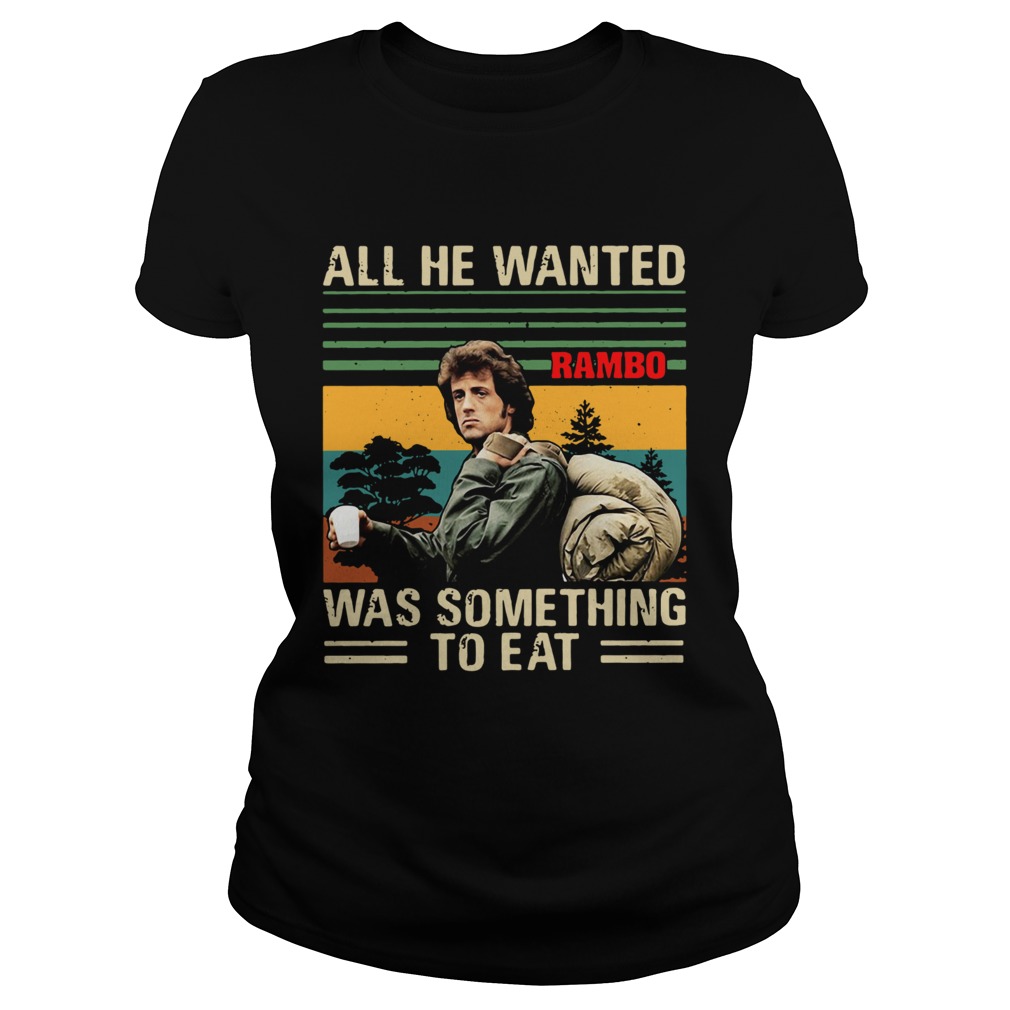 John Rambo All he wanted was something to eat vintage Classic Ladies