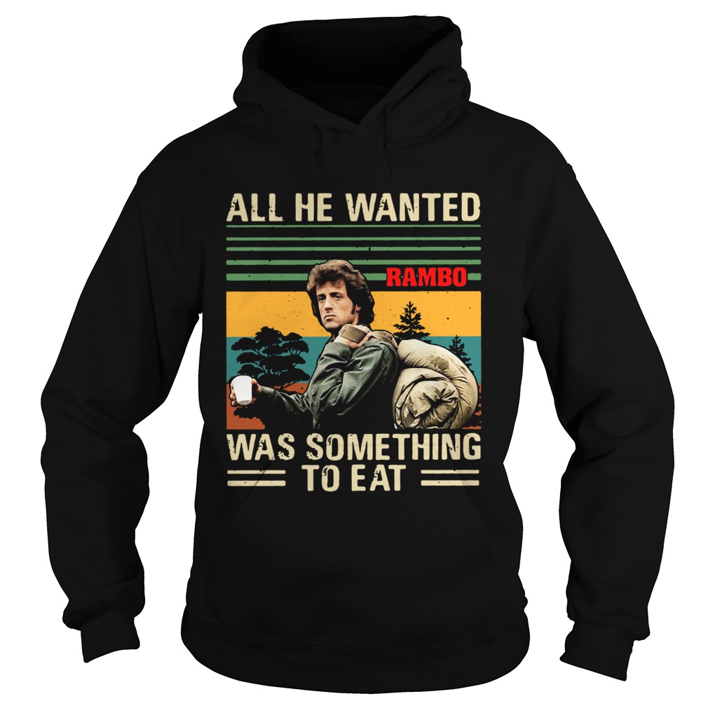 John Rambo All he wanted was something to eat vintage Hoodie