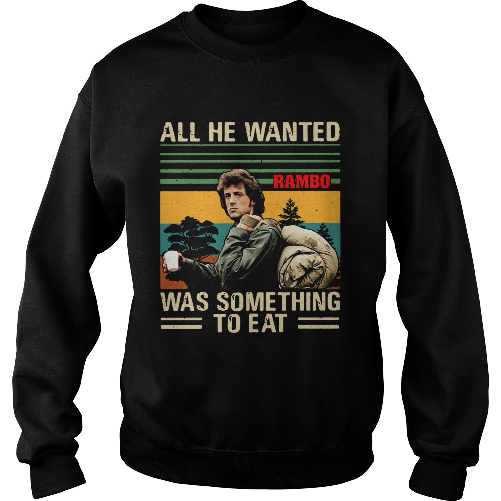 John Rambo All he wanted was something to eat vintage Sweatshirt