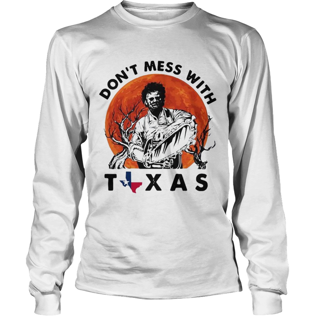 Leatherface dont mess with Texas LongSleeve