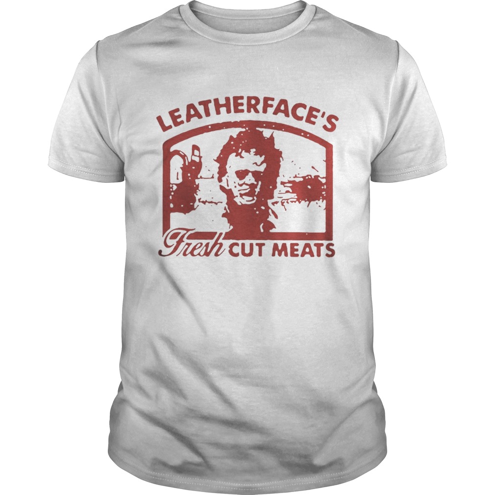Leatherface's fresh cut meats t shirt