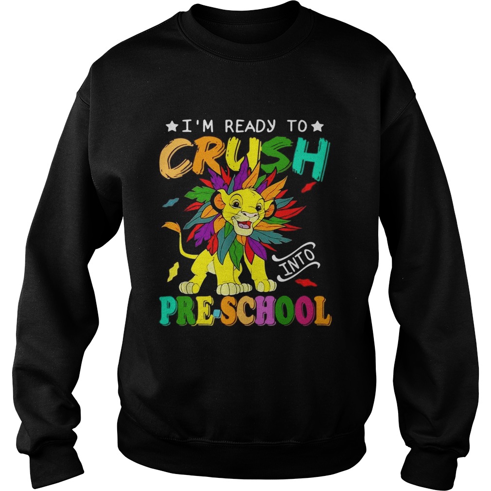 Lion Im ready to crush preschool Sweatshirt