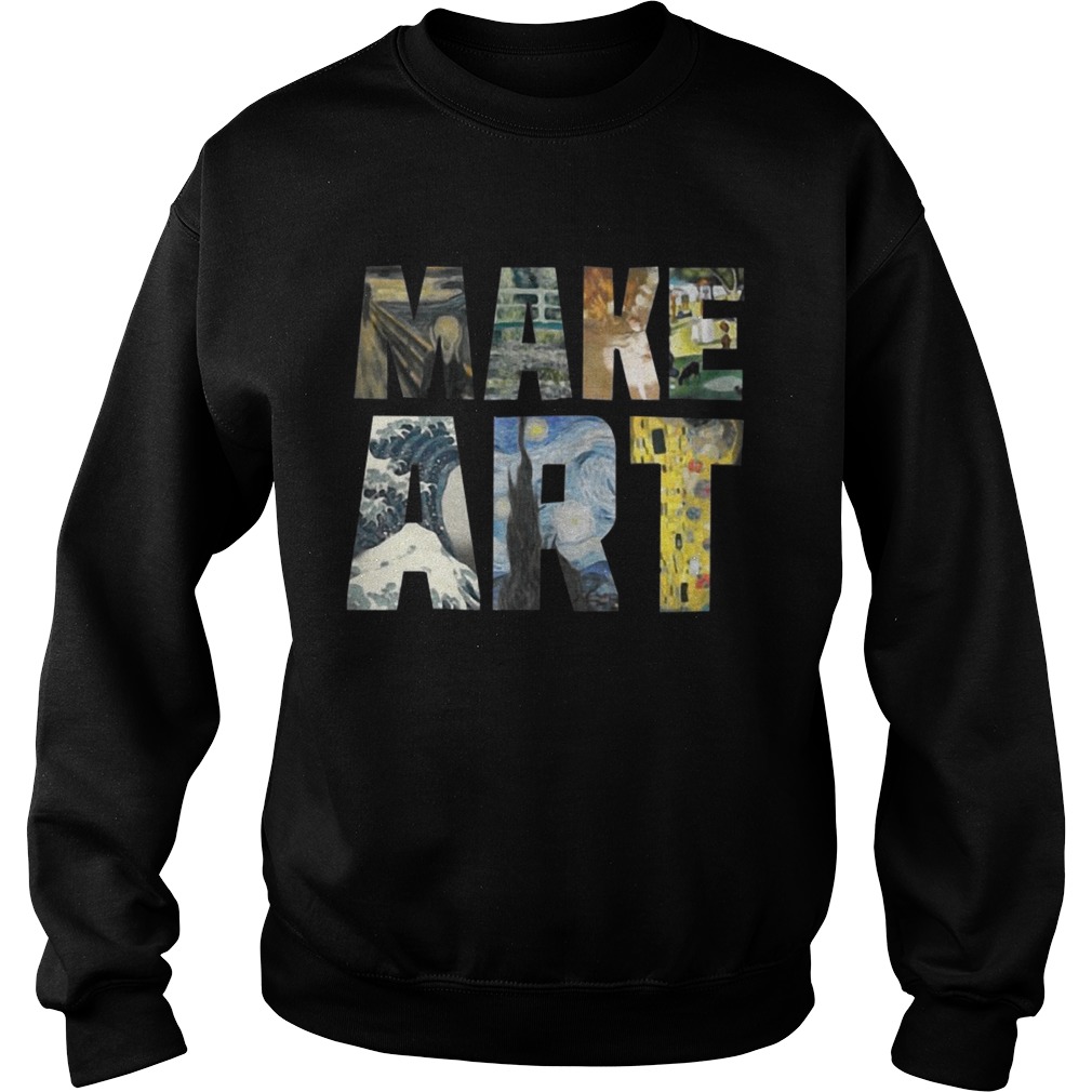 Make art humor painting Sweatshirt