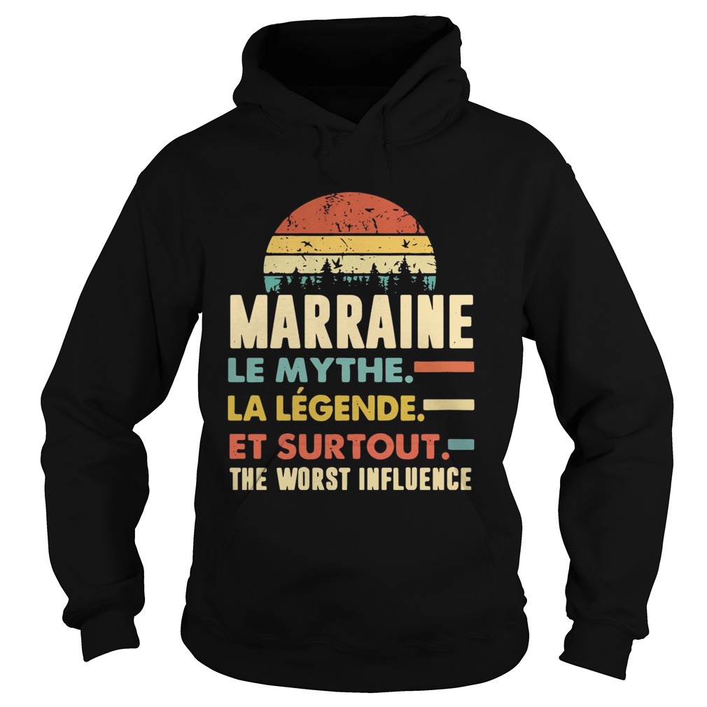 Marraine Le Mythe La Legende Et Surtout The Worst Influence sunset Hoodie