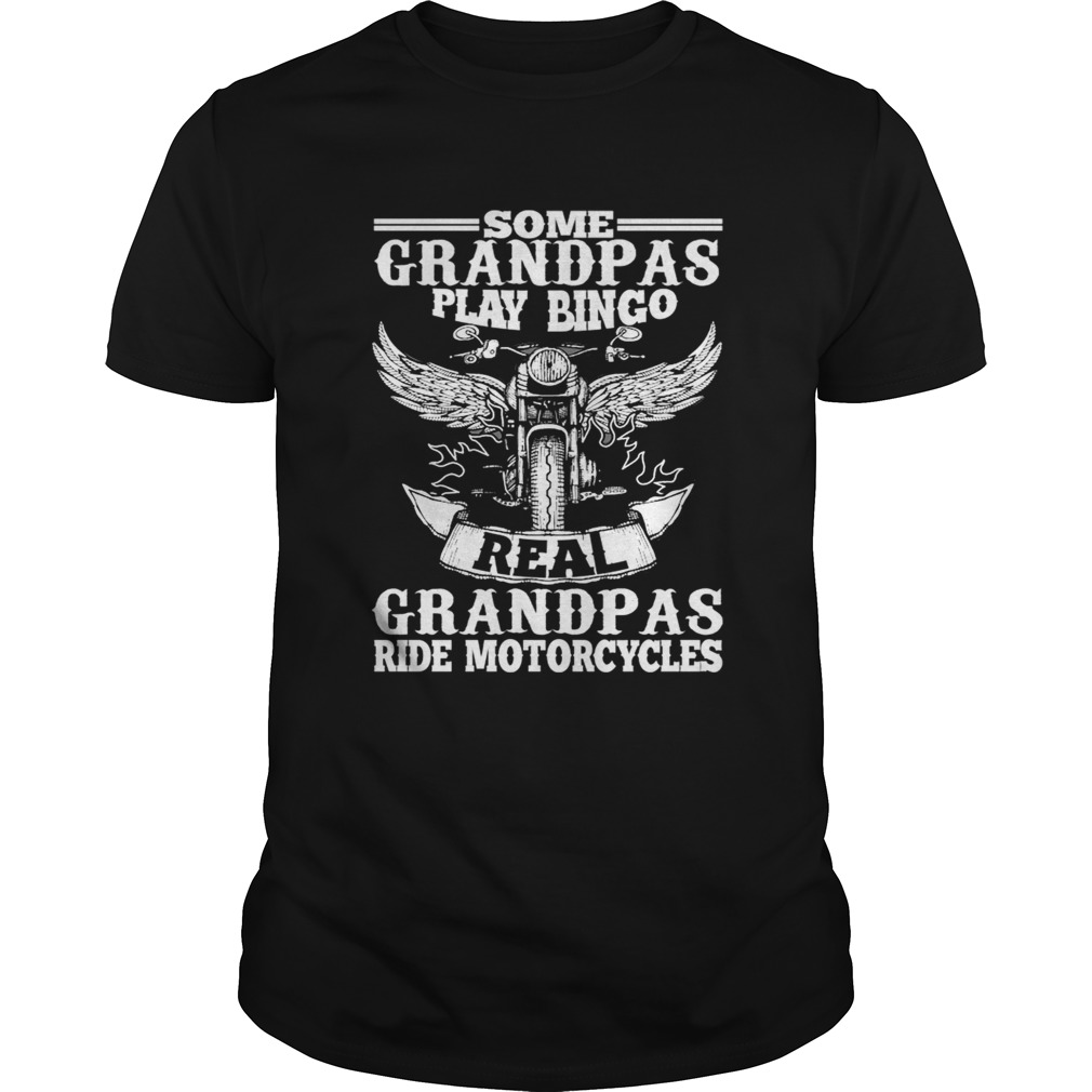 Mens Some Grandpas Play Bingo Real Grandpas Ride Motorcycle TShirt