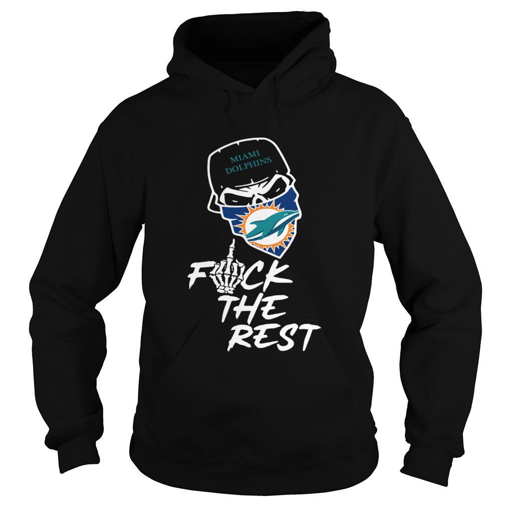 Miami Dolphins fuck the rest Hoodie