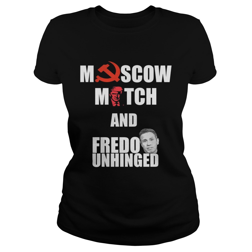 Moscow Mitch and Fredo Unhinged TShirt Classic Ladies