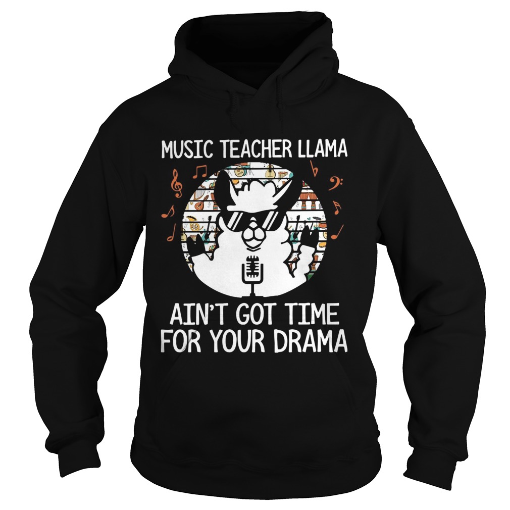 Music teacher Llama aint got time for your drama Hoodie