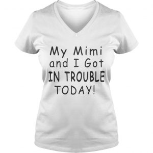 My mimi and I got in trouble today Ladies Vneck