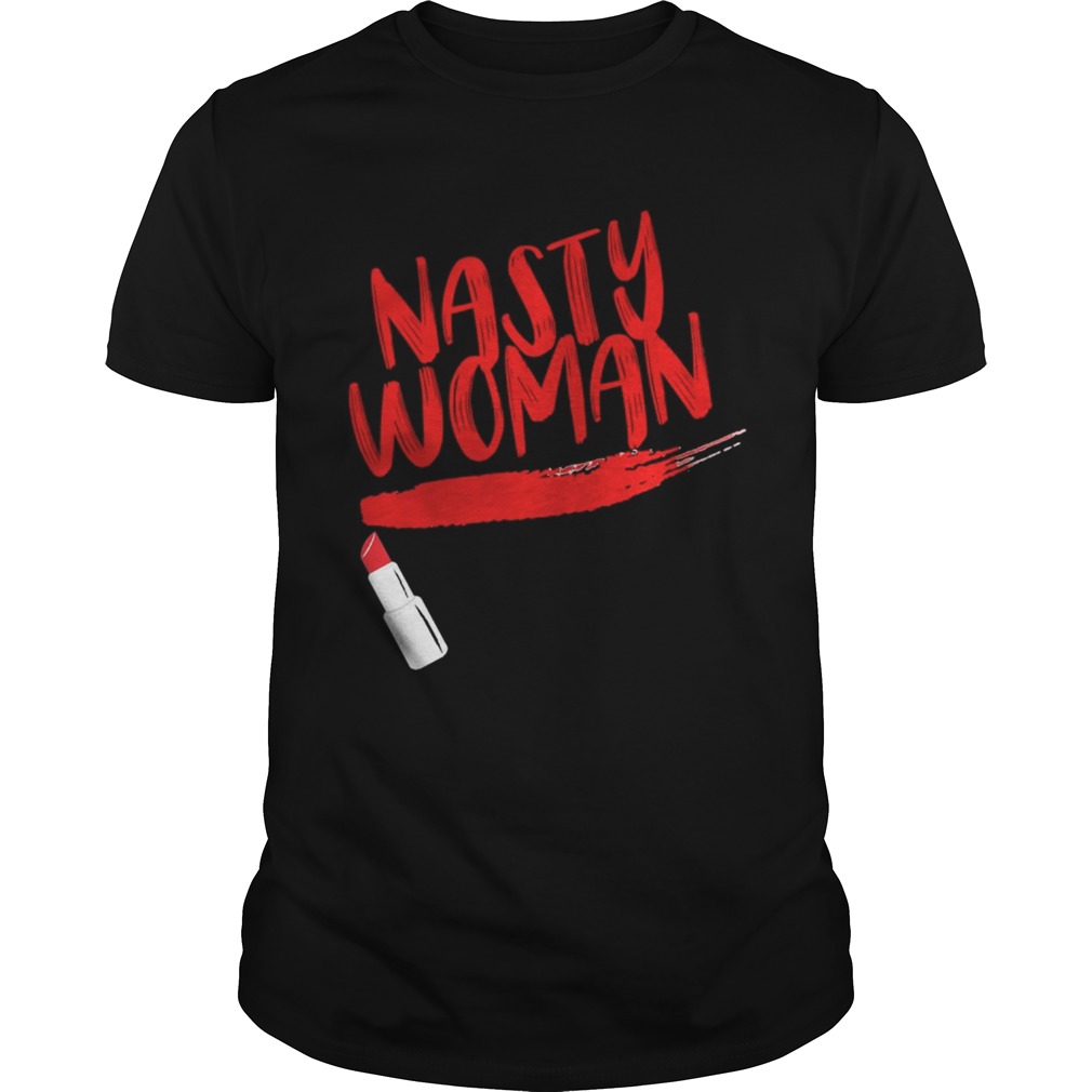 Nasty Woman AntiTrump TShirt