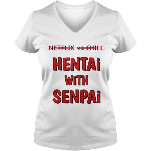 Netflix and chill hentai with senpai Ladies Vneck