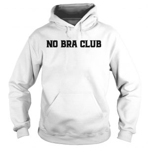No Bra Club Hoodie