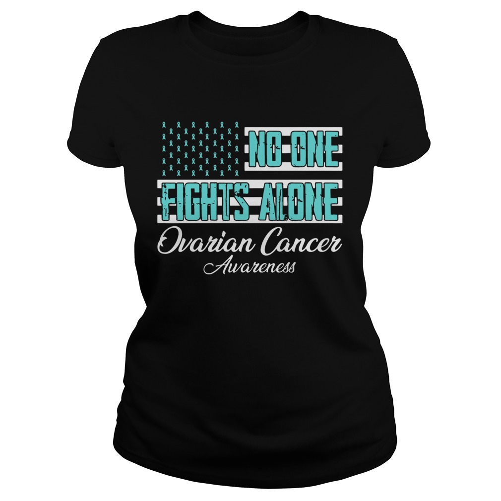 No One Fights Alone Ovarian Cancer Awareness American Flag Classic Ladies